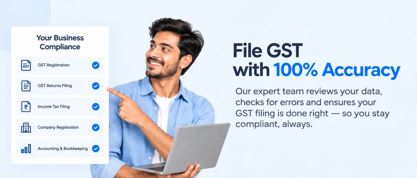 File GST with 100% accuracy. Our expert team reviews your data, checks for errors and ensures your GST filing is done right, so you stay compliant, always. Your business compliance: GST registration, GST returns filing, income tax filing, company registration, accounting and bookkeeping.